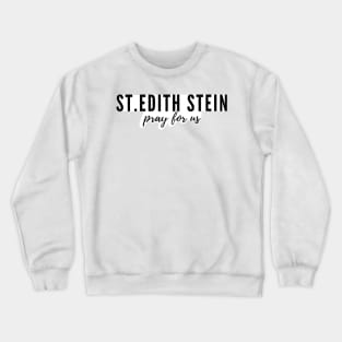 St. Edith Stein pray for us Crewneck Sweatshirt